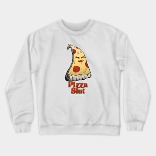 Pizza Slut Crewneck Sweatshirt